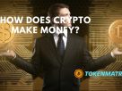 How does crypto make money?