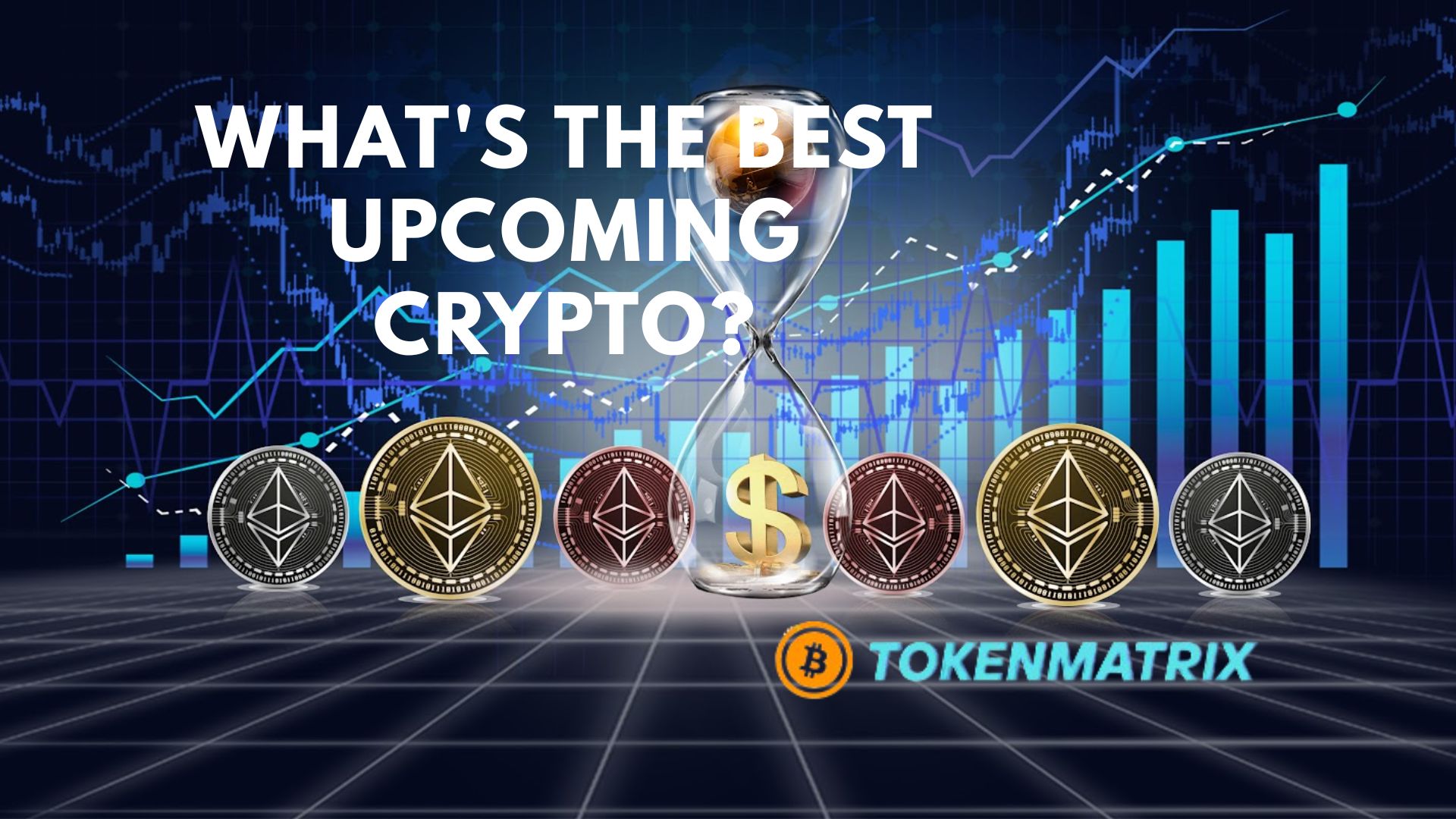 What's the best upcoming crypto?